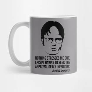 Nothing stresses me out Dwight Schrute slogan Mug